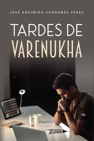 TARDES DE VARENUKHA | 9788410004429 | CORDOBÉS PÉREZ, JOSÉ ARGIMIRO