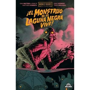 MONSTRUOS DE UNIVERSAL. ¡EL MONSTRUO DE LA LAGUNA NEGRA VIVE! | 9788410463240 | RAM V / ROBERTS, MATTHEW / STEWART, DAVE