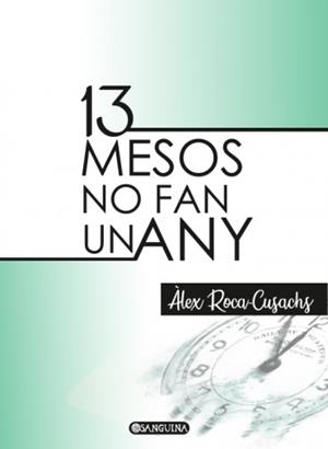13 MESOS NO FAN UN ANY | 9788412483437 | ROCA-CUSACHS, ÀLEX