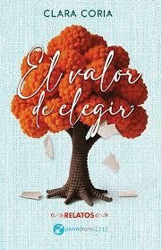 VALOR DE ELEGIR, EL | 9788412915815 | CORIA, CLARA