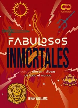 FABULOSOS INMORTALES. GUÍA DE DIOSES Y DIOSAS DE TODO EL MUNDO | 9788441550476 | DUNN WILLIAMS, DINAH