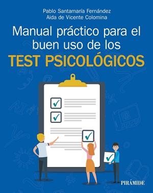 MANUAL PRÁCTICO PARA EL BUEN USO DE LOS TEST PSICOLÓGICOS | 9788436850222 | SANTAMARÍA FERNÁNDEZ, PABLO / VICENTE COLOMINA, AÍDA DE