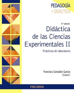 DIDÁCTICA DE LAS CIENCIAS EXPERIMENTALES II | 9788436850178 | GONZÁLEZ GARCÍA, FRANCISCO