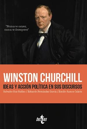 WINSTON CHURCHILL. IDEAS Y ACCIÓN POLÍTICA EN SUS DISCURSOS | 9788430991990 | RUS RUFINO, SALVADOR / FERNÁNDEZ GARCÍA, EDUARDO / RAMOS CALZÓN, EMILIO