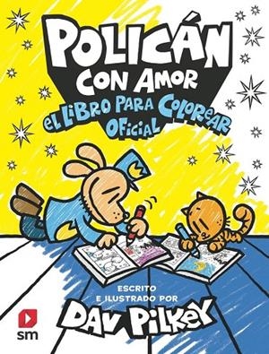 POLICÁN CON AMOR. EL LIBRO PARA COLOREAR OFICIAL | 9788411828987 | PILKEY, DAV