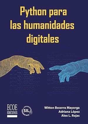 PYTHON PARA LAS HUMANIDADES DIGITALES | 9789585038226 | BECERRA, WITTON