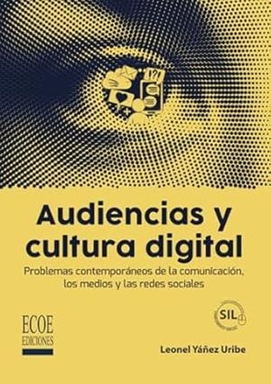 AUDIENCIAS Y CULTURA DIGITAL | 9789585038707 | YÁÑEZ URIBE, LEONEL