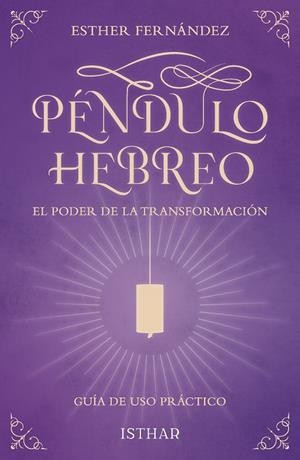 PÉNDULO HEBREO - EL PODER DE LA TRANSFORMACIÓN | 9788412407136 | FERNÁNDEZ, ESTHER