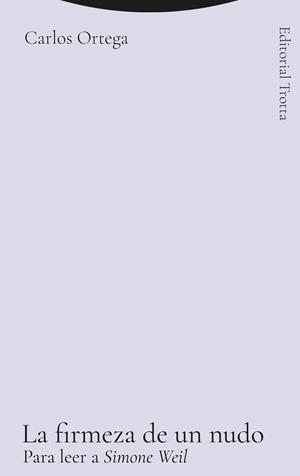 FIRMEZA DE UN NUDO, LA | 9788413642987 | ORTEGA BAYON, CARLOS