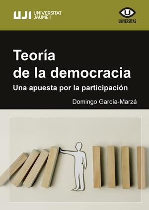 TEORÍA DE LA DEMOCRACIA. UNA APUESTA POR LA PARTICIPACIÓN | 9788410349094 | GARCIA MARZÁ, DOMINGO