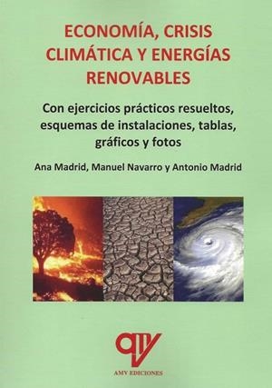 ECONOMÍA, CRISIS CLIMÁTICA Y ENERGÍAS RENOVABLES | 9788412922691 | MADRID, ANA / NAVARRO, MANUEL / MADRID, ANTONIO