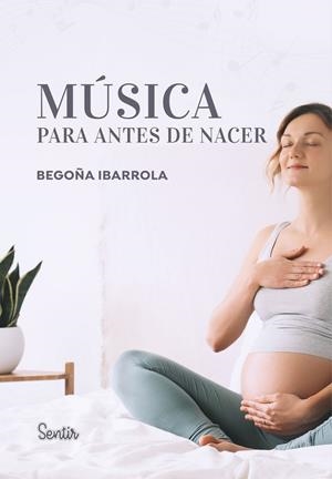 MÚSICA PARA ANTES DE NACER | 9788426738912 | IBARROLA, BEGOÑA
