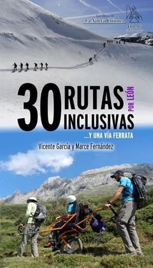 30 RUTAS INCLUSIVAS Y UNA VIA FERRATA POR LEÓN | 9788412822434 | GARCIA, VICENTE / FERNANDEZ, MARCE