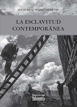 ESCLAVITUD CONTEMPORANEA, LA | 9788410910201 | SAORES MESQUITA, LUCAS ISAAC