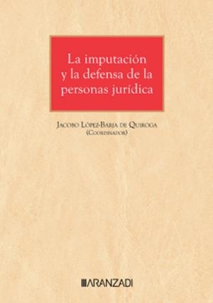 IMPUTACIÓN Y LA DEFENSA DE LA PERSONA JURÍDICA, LA | 9788410789135 | LOPEZ, JACOBO