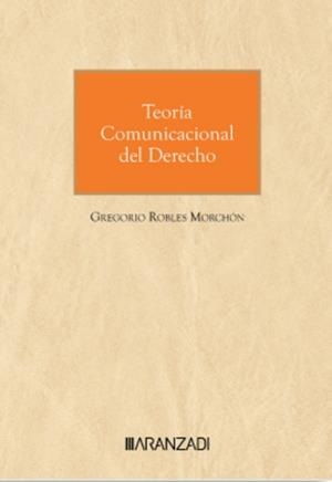 TEORIA COMUNICACIONAL DEL DERECHO | 9788410789418 | ROBLES, GREGORIO