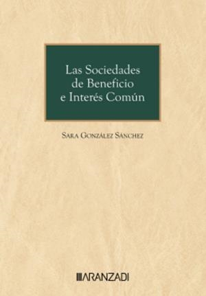 SOCIEDADES DE BENEFICIO E INTERES COMÚN, LAS | 9788410789494 | GONZALEZ, SARA