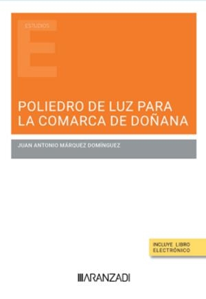 POLIEDRO DE LUZ PARA LA COMARCA DE DOÑANA | 9788411628907 | MARQUEZ, JUAN ANTONIO