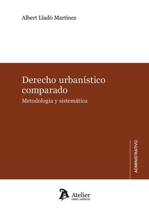 DERECHO URBANISTICO COMPARADO. METODOLOGÍA Y SISTEMÁTICA | 9791387543297 | LLADÓ MARTINEZ, ALBERT