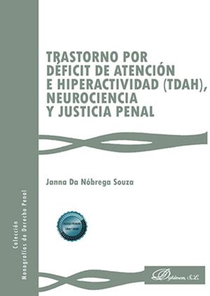 TRASTORNO POR DEFICIT DE ATENCIÓN E HIPERACTIVIDAD (TDAH), NEUROCIENCIA Y JUSTICIA PENAL | 9788410707696 | DA NOBREGA SAUZA, JANNA