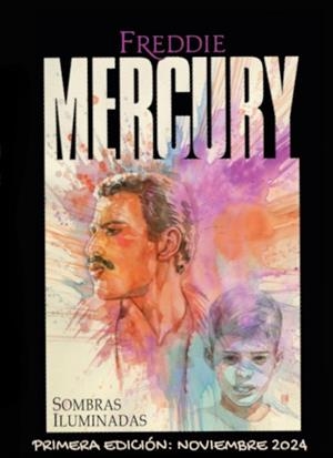 FREDDY MERCURY. SOMBRAS ILUMINADAS | 9788412716924 | DEAN, TRES/ZHANG, CAMILLA/LIU, AMES/RICHARDSON, ROBIN/AIKO, KYLA/ZERROUGUI, SAFIYA/HUANG, MEGAN/WANG