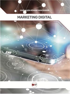MARKETING DIGITAL | 9788412784114 | ROMERO MONTESERIN, JOSE MARIA