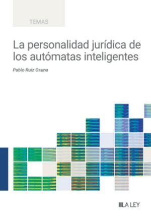 PERSONALIDAD JURÍDICA DE LOS AUTÓMATAS INTELIGENTES | 9788410292444 | RUIZ OSUNA, PABLO