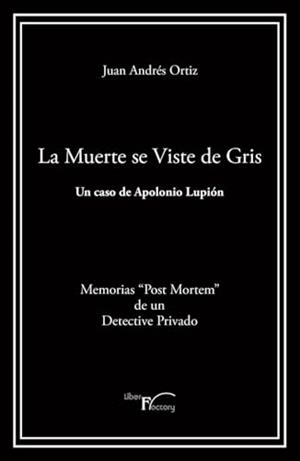 MUERTE SE VISTE DE GRIS, LA | 9788412934106 | ORTIZ, JUAN ANDRES