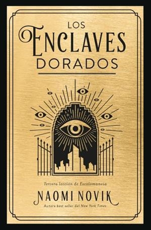 ESCOLOMANCIA 03. LOS ENCLAVES DORADOS | 9788419130389 | NOVIK, NAOMI