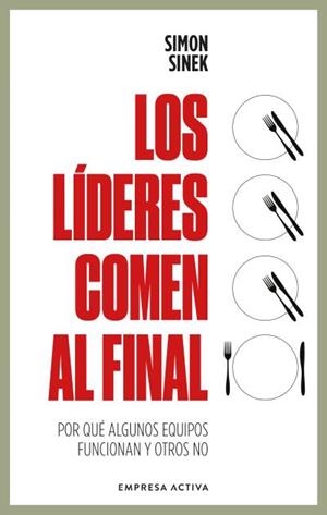 LÍDERES COMEN AL FINAL, LOS (EDICIÓN REVISADA) | 9788418308062 | SINEK, SIMON