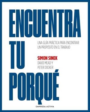 ENCUENTRA TU PORQUÉ | 9788418308055 | SINEK, SIMON