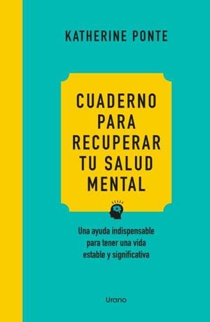 CUADERNO PARA RECUPERAR TU SALUD MENTAL | 9788418714740 | PONTE, KATHERINE