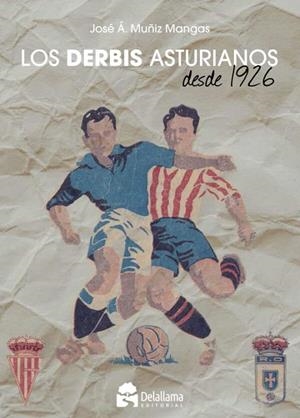DERBIS ASTURIANOS DESDE 1926, LOS | 9788412897029 | MUÑIZ MANGAS, JOSÉ ÁNGEL