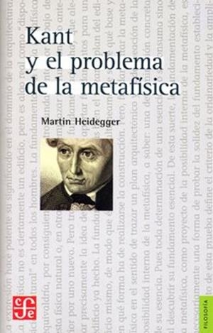 KANT Y EL PROBLEMA DE LA METAFISICA (3A EDICIÓN) | 9786071616609 | HEIDEGGER, MARTIN