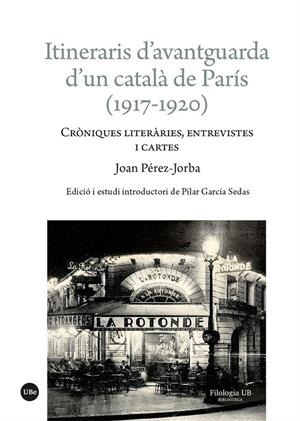 ITINERARIS D'AVANTGUARDA D'UN CATALÀ DE PARÍS (1917-1920) | 9788410500785 | PÉREZ-JORBA, JOAN