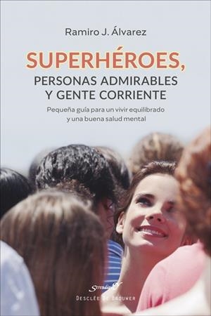 SUPERHEROES, PERSONAS ADMIRABLES Y GENTE CORRIENTE | 9788433032904 | ALVAREZ, RAMIRO