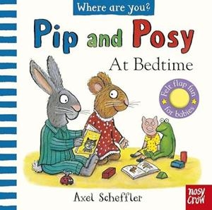 PIP AND POSY AT BED TIME | 9781839948114 | SCHEFFLER, AXEL