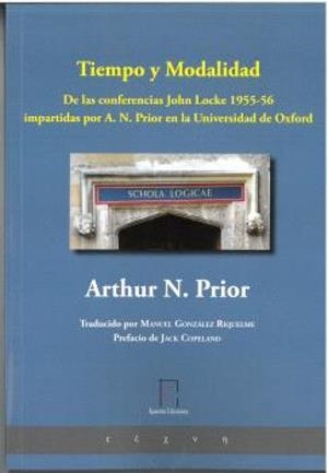 TIEMPO Y MODALIDAD. DE LAS CONFERENCIAS JOHN LOCKE 1955 - 56 IMPARTIDAS POR A. N. PRIOR EN LA UNIVERSIDAD DE OXFORD | 9788412951073 | PRIOR, ARTHUR