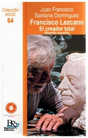 FRANCISCO LEZCANO, EL CREADOR TOTAL | 9788410092938 | SANTANA DOMINGUEZ, JUAN FRANCISCO