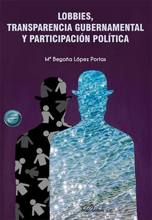 LOBBIES, TRASPARENCIA GUBERNAMENTAL Y PARTICIPACIÓN POLÍTICA | 9788410701809 | LOPEZ PORTAS, M. BEGOÑA