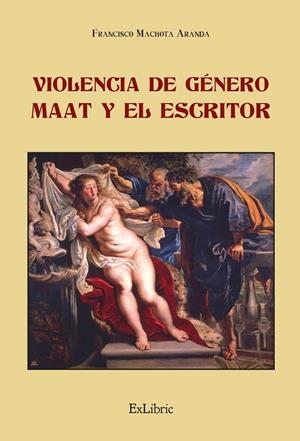 VIOLENCIA DE GENERO. MAAT Y EL ESCRITOR | 9791387528621 | MACHOTA ARANDA, FRANCISCO
