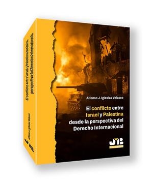 CONFLICTO ENTRE ISRAEL Y PALESTINA DESDE LA PERSPECTIVA DEL DERECHO INTERNACIONAL, EL | 9788410448414 | IGLESIAS VELASCO, ALFONSO J.