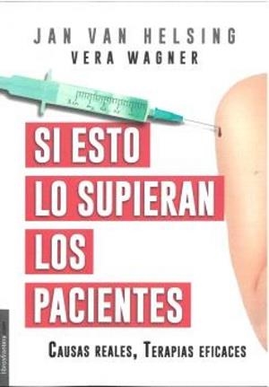 SI ESTO LO SUPIERAN LOS PACIENTES | 9788482552651 | VAN HELSING, JAN / WAGNER, VERA