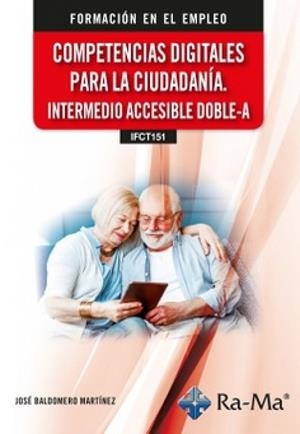 COMPETENCIAS DIGITALES PARA LA CIUDADANÍA. INTERMEDIO ACCESIBLE DOBLE-A | 9788410360952 | BALDOMERO, JOSÉ