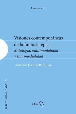 VISIONES CONTEMPORANEAS DE LA FANTASÍA ÉPICA | 9788413513010 | CASTRO BALBUENA, ANTONIO