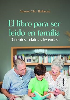 LIBRO PARA SER LEÍDO EN FAMILIA, EL | 9788410893849 | GLEZ. BALBUENA, ANTONIO