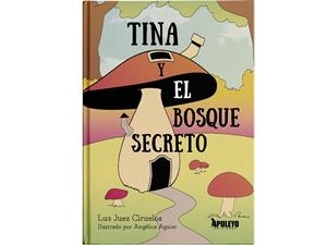 TINA Y EL BOSQUE SECRETO | 9788410600249 | JUEZ CIRUELOS, MARIA LUZ