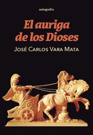 AURIGA DE LOS DIOSES, EL | 9791387578008 | VARA MATA, JOSE CARLOS
