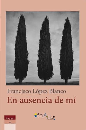 EN AUSENCIA DE MÍ | 9788412956481 | LOPEZ BLANCO, FRANCISCO