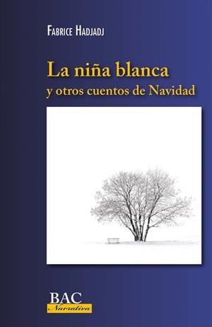 NIÑA BLANCA Y OTROS CUENTOS DE NAVIDAD, LA | 9788422023692 | HADJADJ, FABRICE